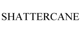 SHATTERCANE trademark