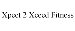 XPECT 2 XCEED FITNESS trademark