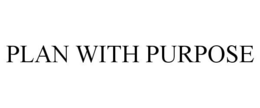 PLAN WITH PURPOSE trademark