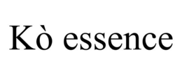 KÒ ESSENCE trademark