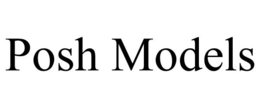 POSH MODELS trademark