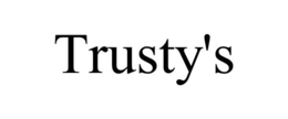TRUSTY'S trademark