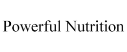 POWERFUL NUTRITION trademark