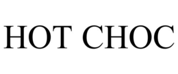 HOT CHOC trademark