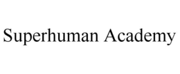 SUPERHUMAN ACADEMY trademark