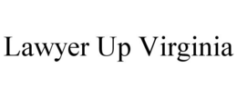 LAWYER UP VIRGINIA trademark