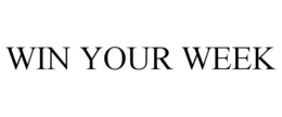 WIN YOUR WEEK trademark
