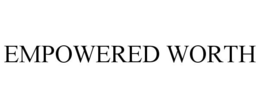 EMPOWERED WORTH trademark