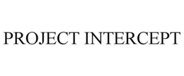 PROJECT INTERCEPT trademark