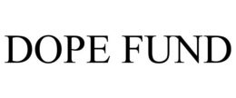 DOPE FUND trademark