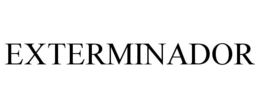 EXTERMINADOR trademark