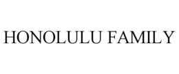 HONOLULU FAMILY trademark