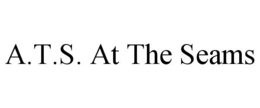 A.T.S. AT THE SEAMS trademark