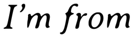 I'M FROM trademark