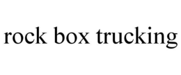 ROCK BOX TRUCKING trademark