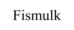 FISMULK trademark