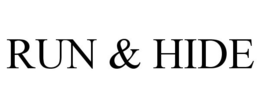 RUN & HIDE trademark