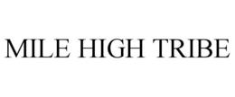 MILE HIGH TRIBE trademark