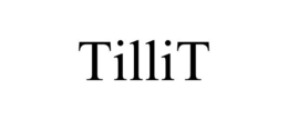 TILLIT trademark