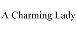 A CHARMING LADY trademark