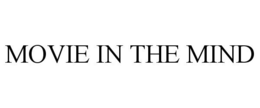 MOVIE IN THE MIND trademark