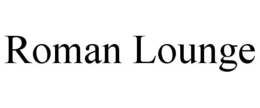 ROMAN LOUNGE trademark