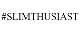 #SLIMTHUSIAST trademark
