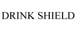 DRINK SHIELD trademark