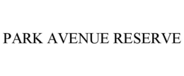 PARK AVENUE RESERVE trademark