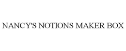 NANCY'S NOTIONS MAKER BOX trademark