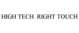 HIGH TECH. RIGHT TOUCH trademark
