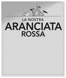 LA NOSTRA ARANCIATA ROSSA trademark