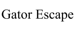 GATOR ESCAPE trademark