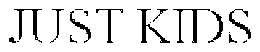 JUST KIDS trademark