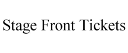 STAGE FRONT TICKETS trademark