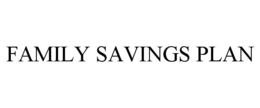 FAMILY SAVINGS PLAN trademark