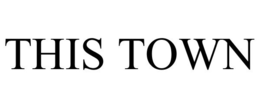 THIS TOWN trademark