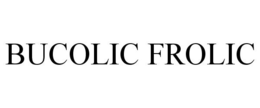 BUCOLIC FROLIC trademark