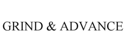GRIND & ADVANCE trademark