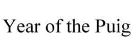 YEAR OF THE PUIG trademark