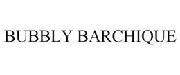 BUBBLY BARCHIQUE trademark