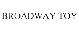BROADWAY TOY trademark