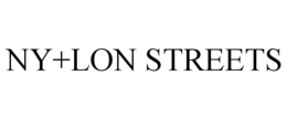 NY+LON STREETS trademark