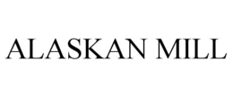ALASKAN MILL trademark