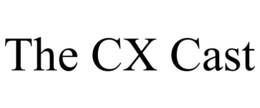 THE CX CAST trademark