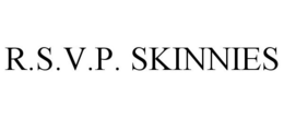 R.S.V.P. SKINNIES trademark
