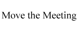 MOVE THE MEETING trademark