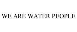 WE ARE WATER PEOPLE trademark