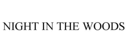NIGHT IN THE WOODS trademark