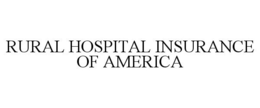 RURAL HOSPITAL INSURANCE OF AMERICA trademark